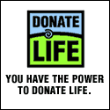 Be an organ and tissue donor Be an organ and tissue donor