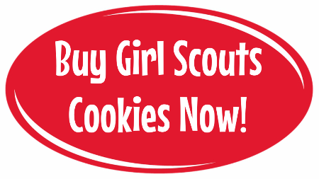 Buy Girl Scouts Cookies Now! Buy Girl Scouts Cookies Now!
