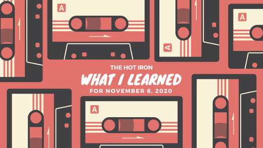header graphic of What I Learned This Week For November 6 2020