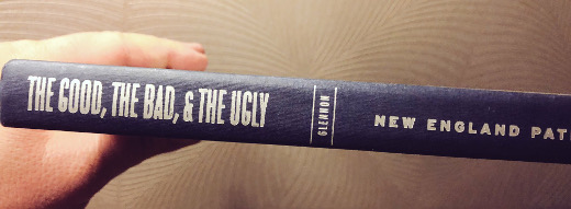 photo of spine of The Good The Bad The Ugly New England Patriots photo of spine of The Good The Bad The Ugly New England Patriots