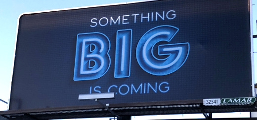 photo of Something Big Is Coming billboard photo of Something Big Is Coming billboard